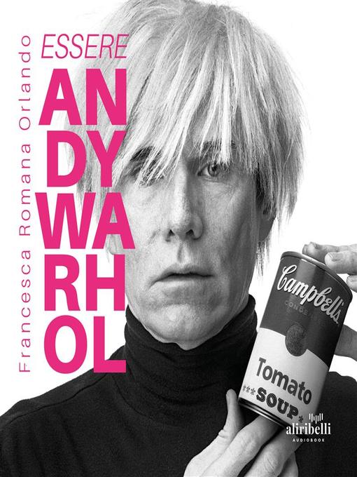Title details for Essere Andy Warhol by Francesca Romana Orlando - Available